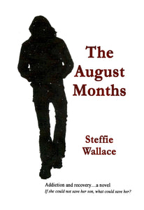 'The August Months' a novel by Steffie Wallace